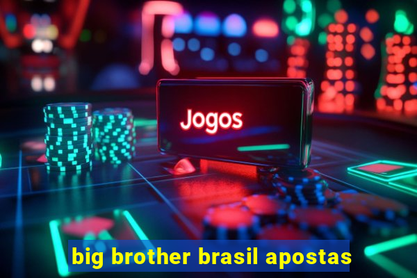 big brother brasil apostas